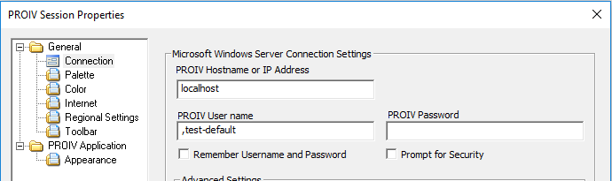 PROIV Session Properties  General  Connection  a  Color  a  Internet  a  Regional Settings  a  T oolbar  PROIV Application  a  Appearance  Microsoft Windows Server Connection Settings  PROW Hostname or IP Address  localhost  PROW user name  , test-default  r Remember Username and P assword  PROW Password  r Prompt for Security 